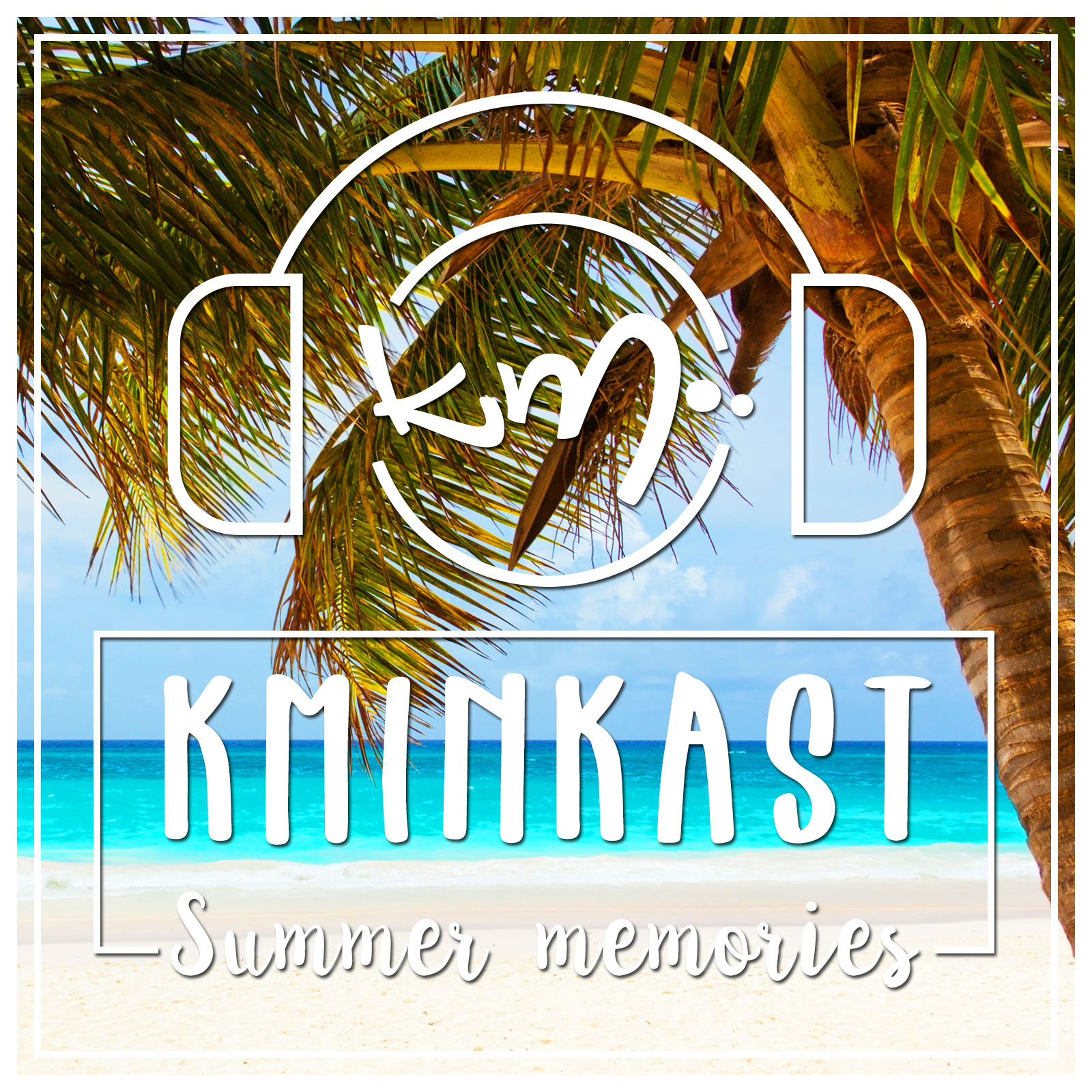 
KminKAST 005 - Summer Memories 2018